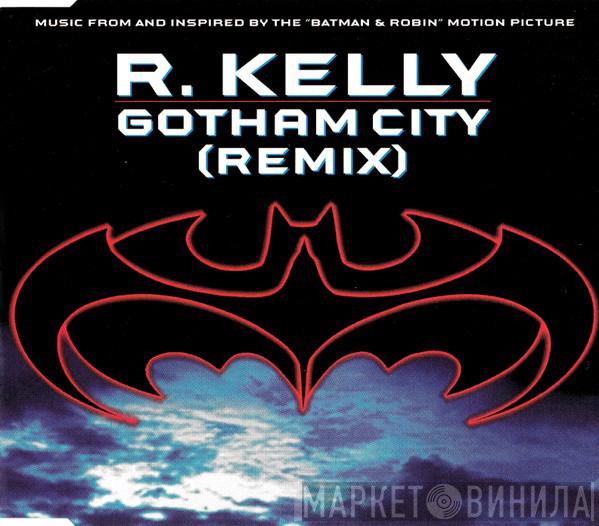  R. Kelly  - Gotham City (Remix)
