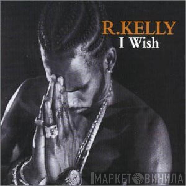 R. Kelly - I Wish