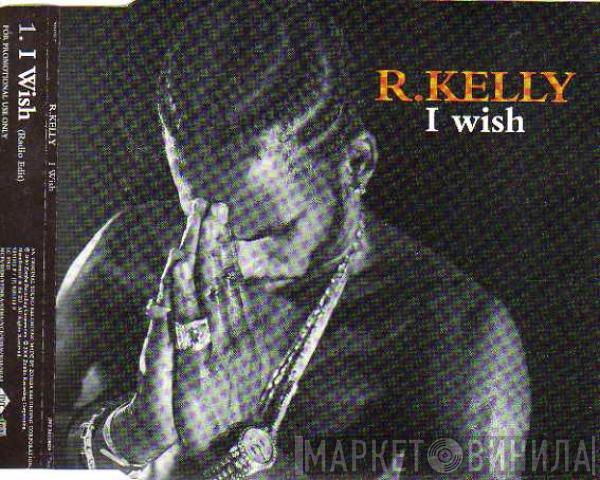  R. Kelly  - I Wish
