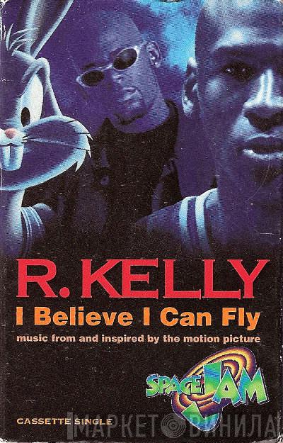  R. Kelly  - I Believe I Can Fly