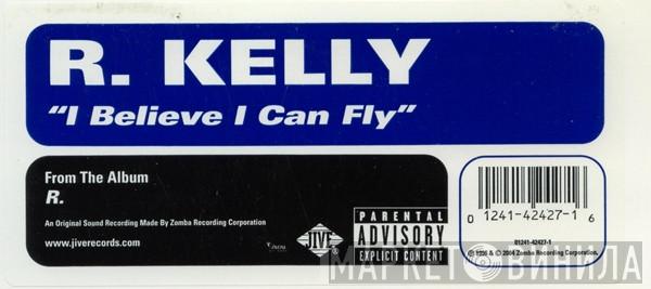  R. Kelly  - I Believe I Can Fly