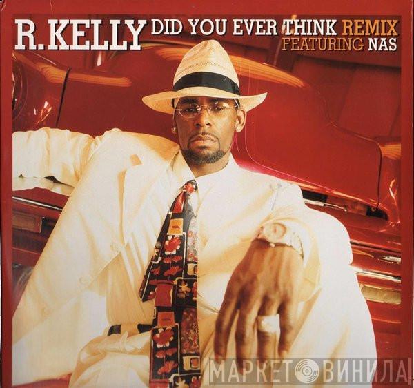  R. Kelly  - Did You Ever Think