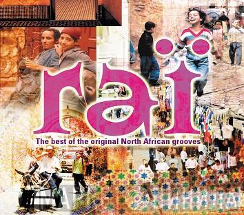 - Raï: The Best Of The Original North African Grooves