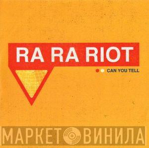 Ra Ra Riot - Can You Tell