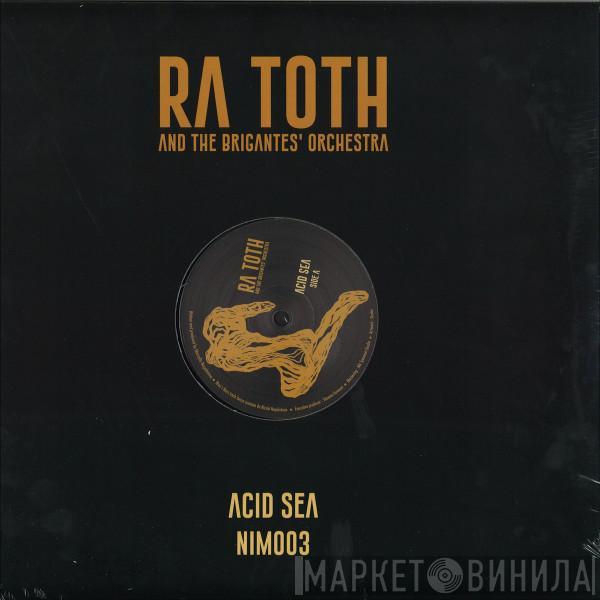 Ra Toth And The Brigante's Orchestra - Acid Sea