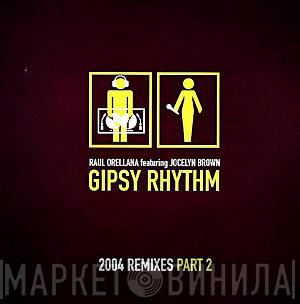 Raúl Orellana, Jocelyn Brown - Gipsy Rhythm 2004 (Remixes - Part 2)