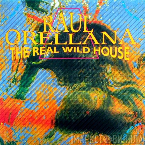  Raúl Orellana  - The Real Wild House (The Wild Mix)