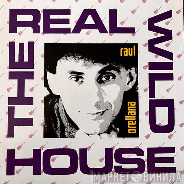 Raúl Orellana - The Real Wild House