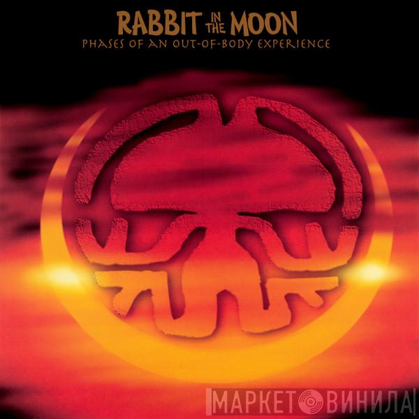  Rabbit In The Moon  - Phases Of An Out-Of-Body Experience