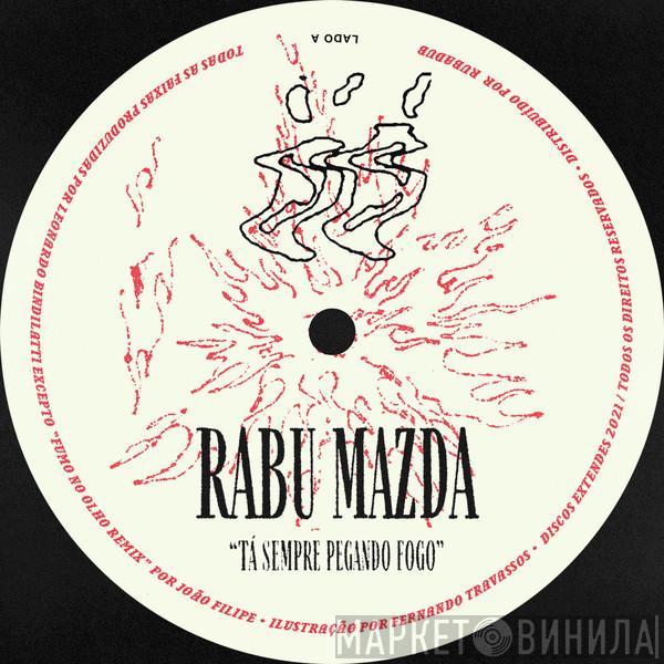 Rabu Mazda - Tá Sempre Pegando Fogo