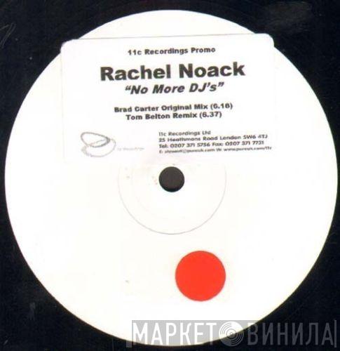 Rachel Noack - No More DJ's
