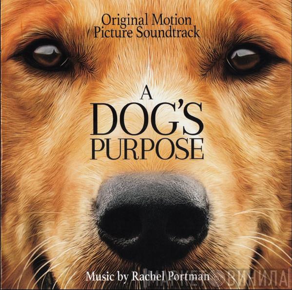 Rachel Portman - A Dog's Purpose (Original Motion Picture Soundtrack)