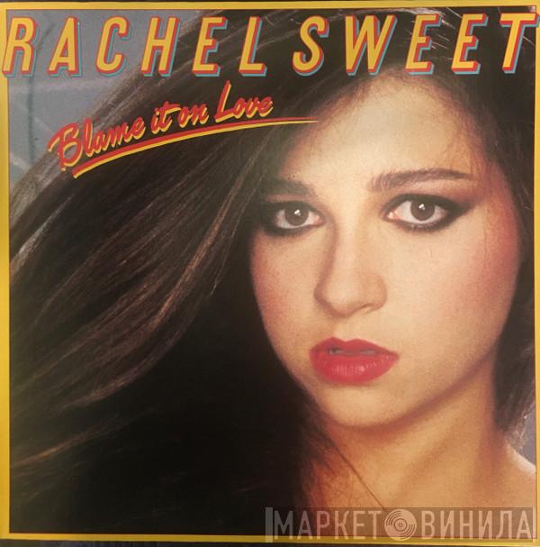  Rachel Sweet  - Blame It On Love