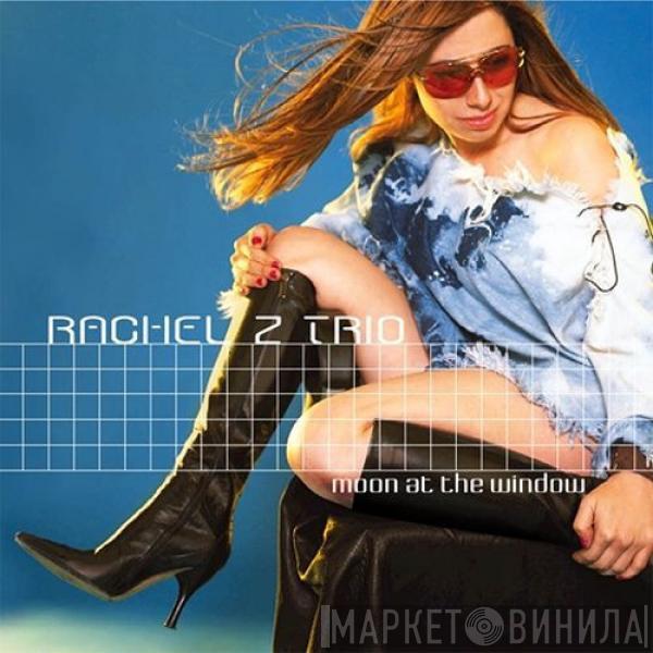 Rachel Z Trio - Moon At The Window