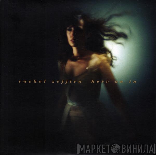 Rachel Zeffira - Here On In