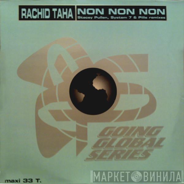  Rachid Taha  - Non Non Non