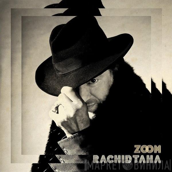  Rachid Taha  - Zoom