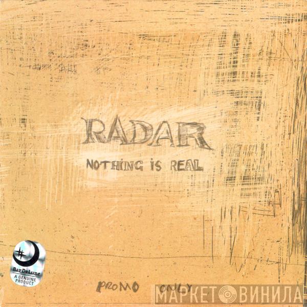 Radar - Nothing Is Real