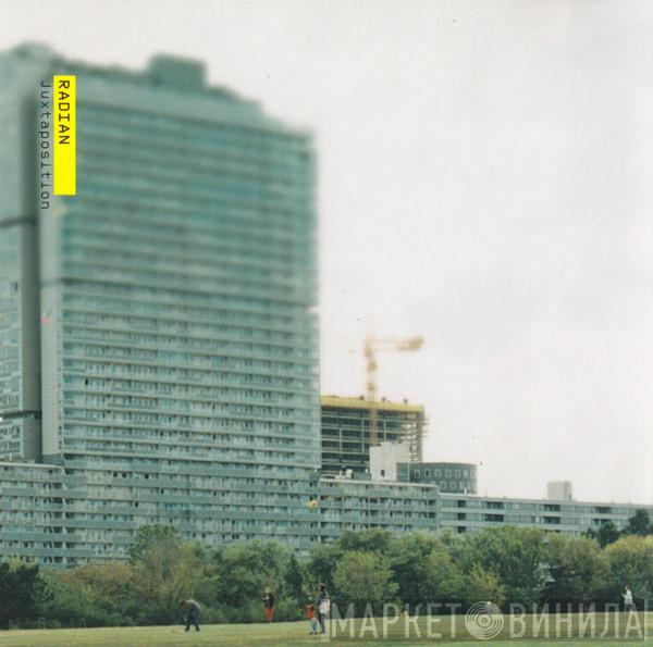 Radian - Juxtaposition