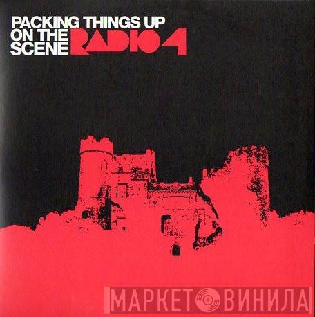 Radio 4 - Packing Things Up On The Scene