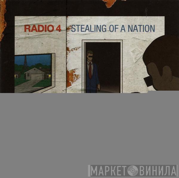 Radio 4 - Stealing Of A Nation