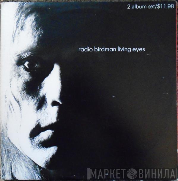  Radio Birdman  - Living Eyes / Radios Appear (Overseas Version)