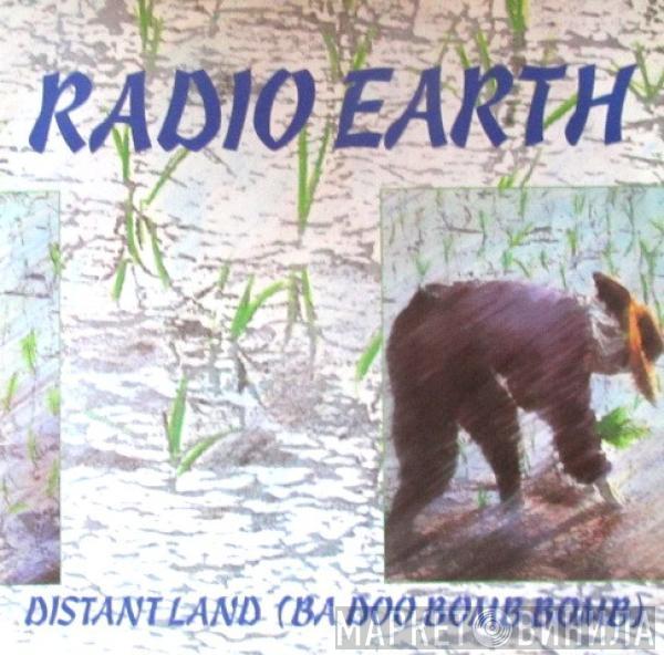  Radio Earth  - Distant Land (Ba Doo Bomb Bomb)