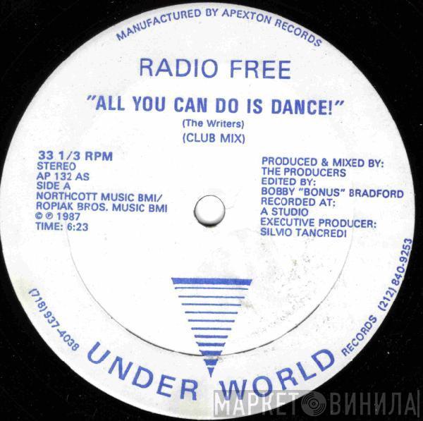 Radio Free - All You Can Do Is Dance!