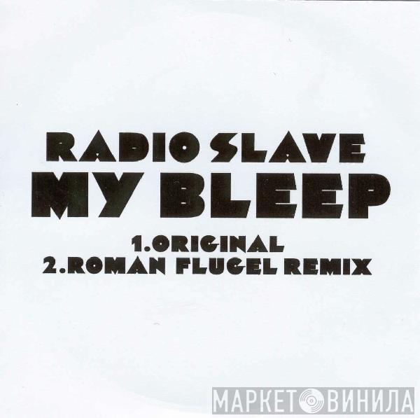  Radio Slave  - My Bleep