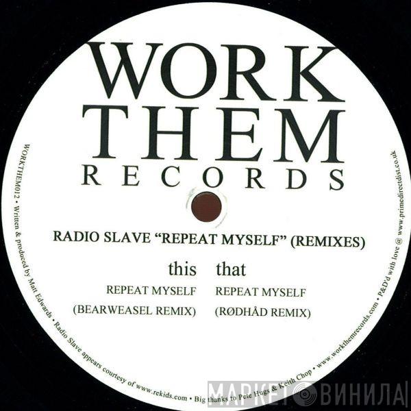 Radio Slave - Repeat Myself (Remixes)