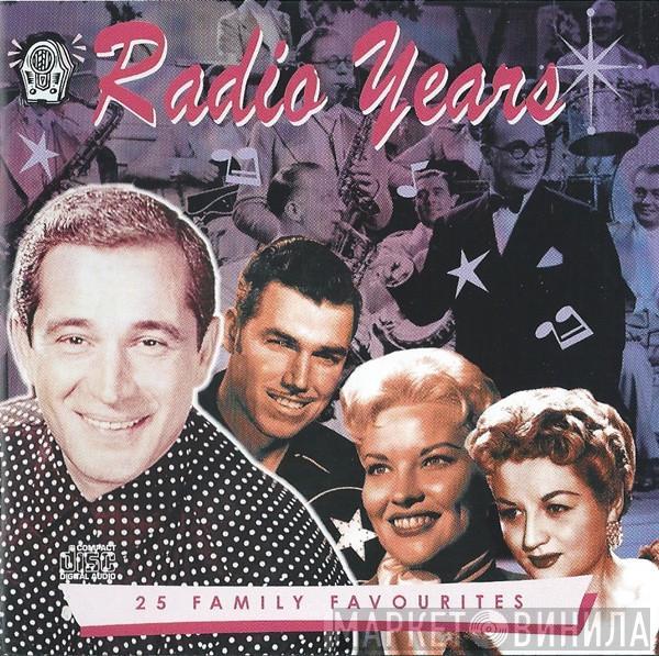  - Radio Years (25 Family Favourites)