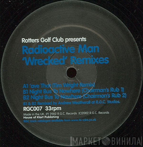 Radioactive Man - Wrecked Remixes