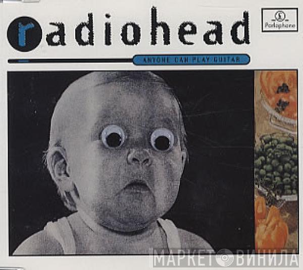  Radiohead  - Anyone Can Play Guitar