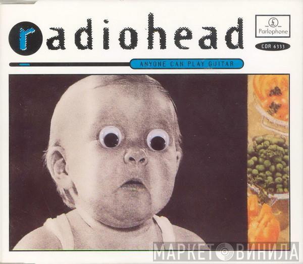  Radiohead  - Anyone Can Play Guitar