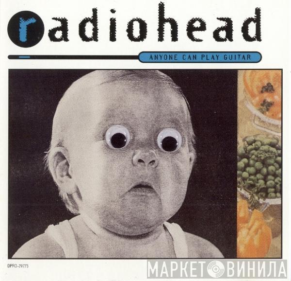  Radiohead  - Anyone Can Play Guitar