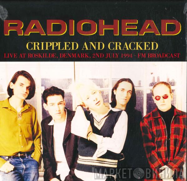 Radiohead - Crippled And Cracked: Live At Roskilde, Denmark, 2nd July 1994