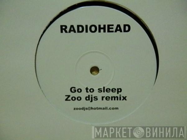 Radiohead - Go To Sleep (Zoo DJs Remix)
