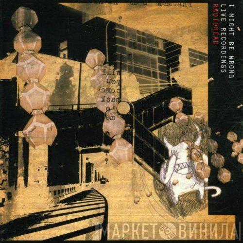  Radiohead  - I Might Be Wrong (Live Recordings)