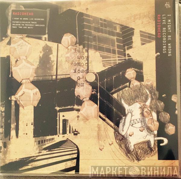 Radiohead - I Might Be Wrong - Live Recordings