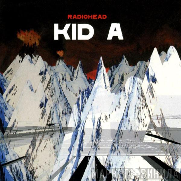  Radiohead  - Kid A