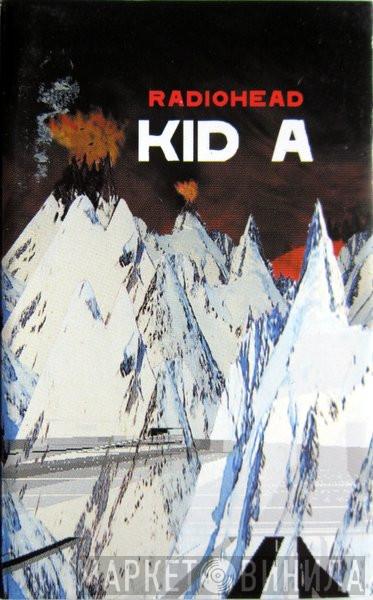 Radiohead  - Kid A
