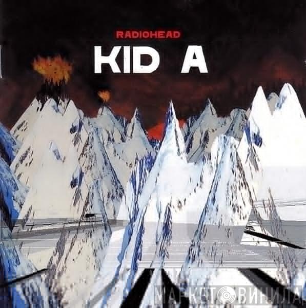  Radiohead  - Kid A
