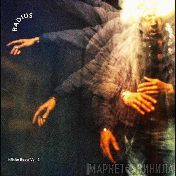 Radius  - Infinite Roots Vol.2