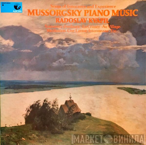 Radoslav Kvapil, Modest Mussorgsky - Songs Of Innocence And Experience: Mussorgsky Piano Music (Souvenirs D'enfance • En Crimée • Au Village • Méditation • Une Larme • Intermezzo • Etc.)