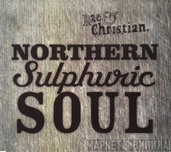 Rae & Christian  - Northern Sulphuric Soul