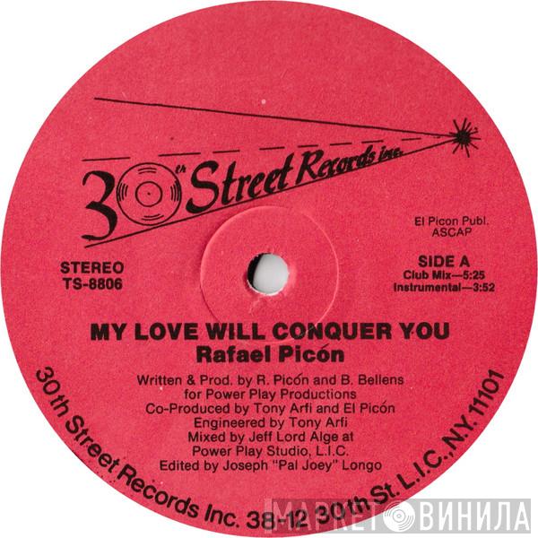 Rafael Picón - My Love Will Conquer You