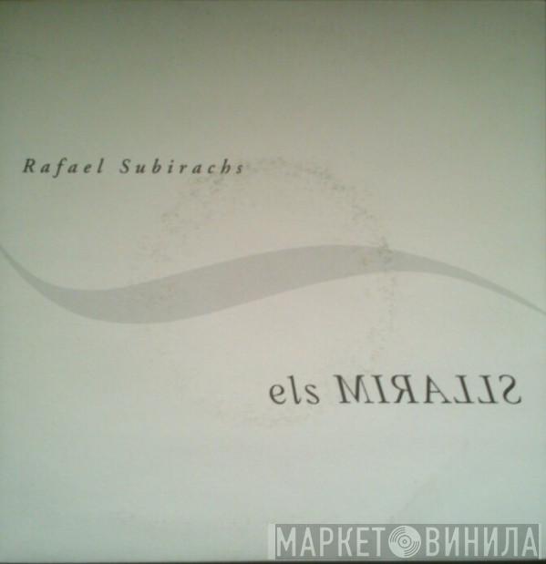 Rafael Subirachs - Els Miralls