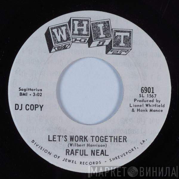 Raful Neal - Let's Work Together / Blues On The Moon