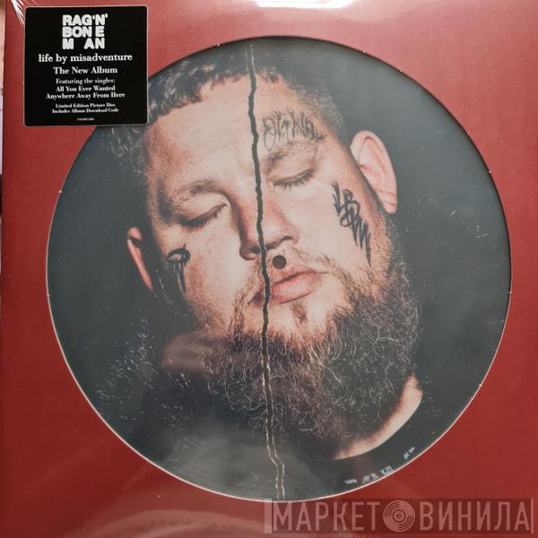  Rag'n'Bone Man  - Life By Misadventure