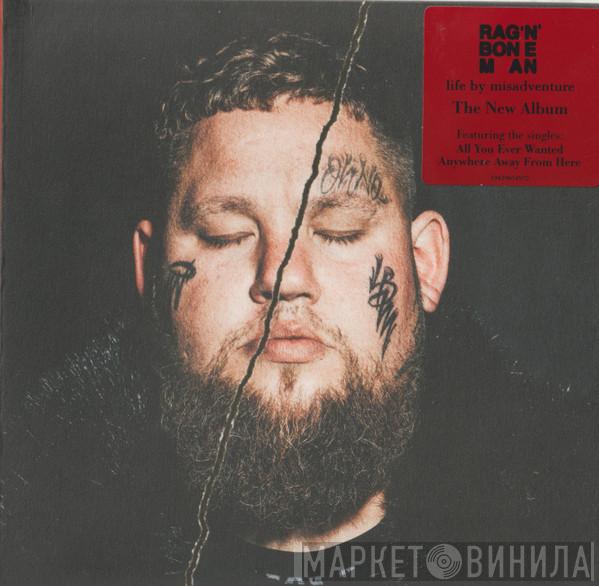  Rag'n'Bone Man  - Life By Misadventure